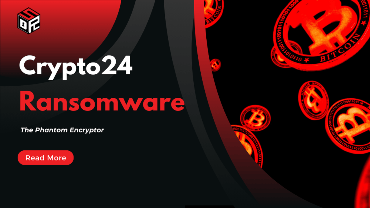 Crypto24 Ransomware: The Phantom Encryptor