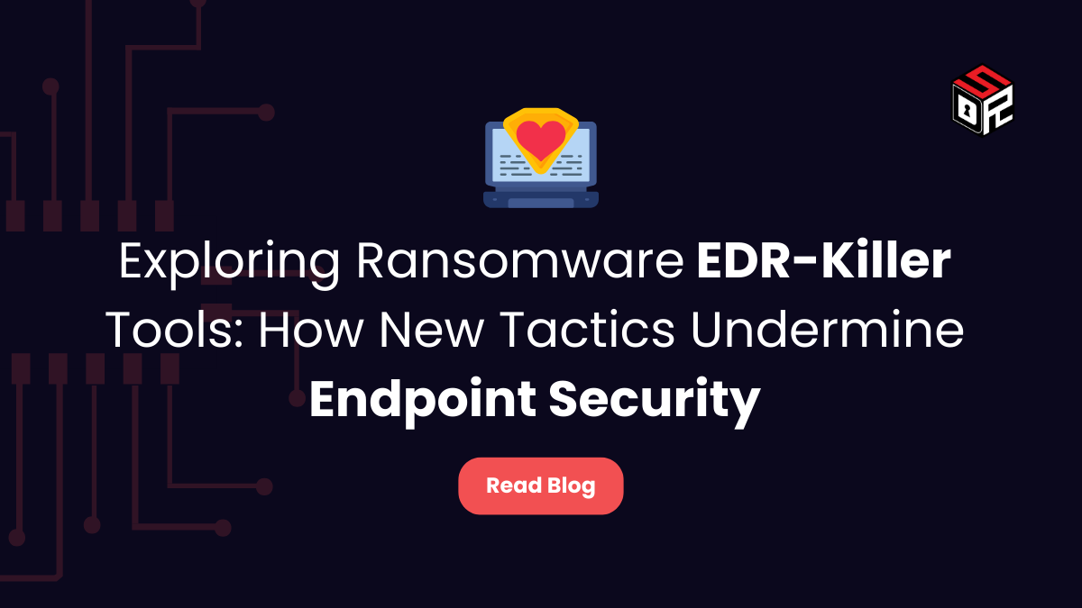Exploring Ransomware EDR-Killer Tools How New Tactics Undermine Endpoint Security
