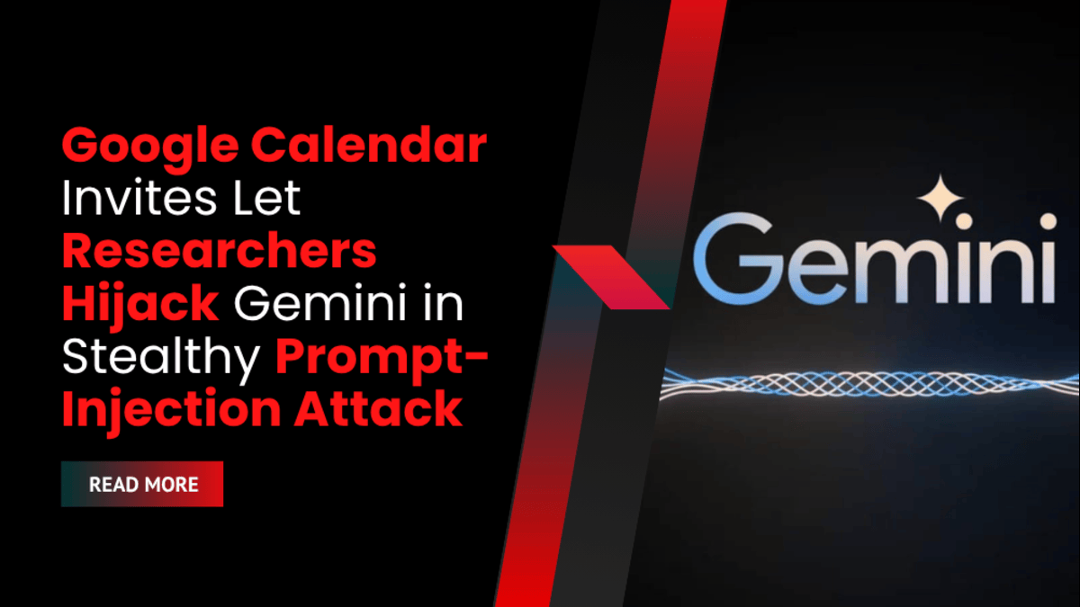 Google Calendar Invites Let Researchers Hijack Gemini in Stealthy Prompt-Injection Attack
