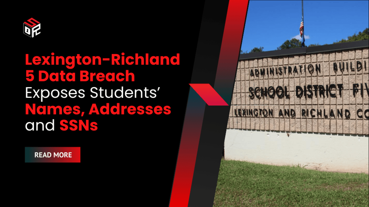 Lexington-Richland 5 Data Breach Exposes Students’ Names, Addresses and SSNs