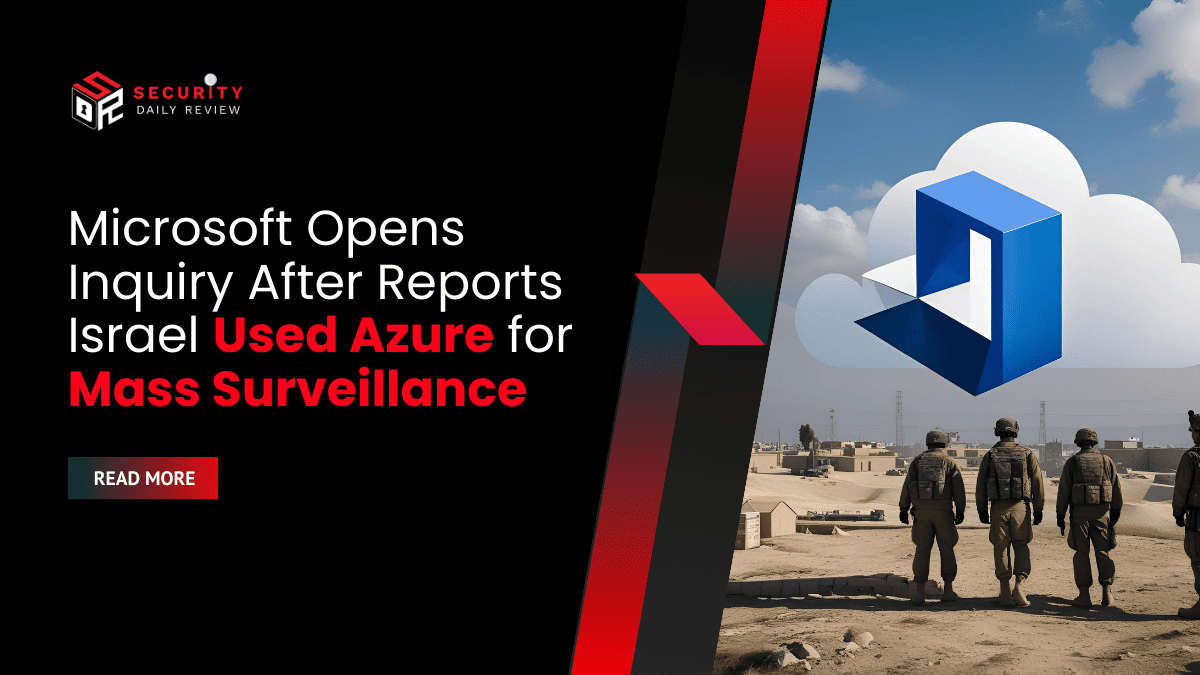 Microsoft Opens Inquiry After Reports Israel Used Azure For Mass Surveillance