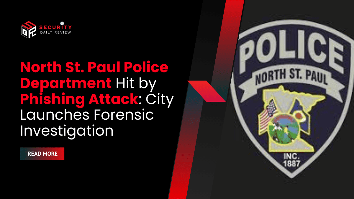 North St. Paul Police Department Hit by Phishing Attack City Launches Forensic Investigation (1)
