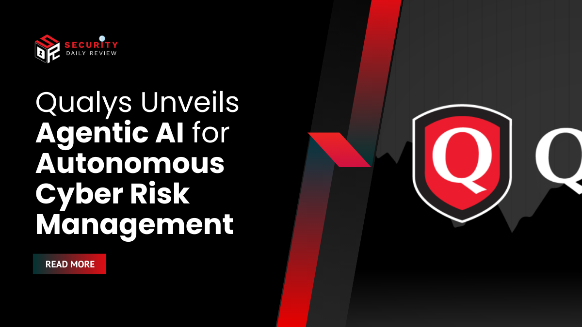 Qualys Unveils Agentic AI for Autonomous Cyber Risk Management