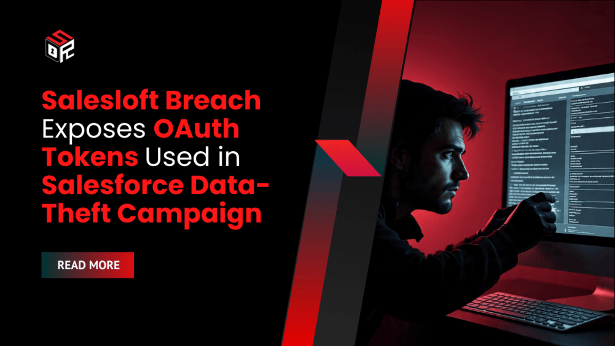 Salesloft Breach Exposes OAuth Tokens Used in Salesforce Data-Theft Campaign