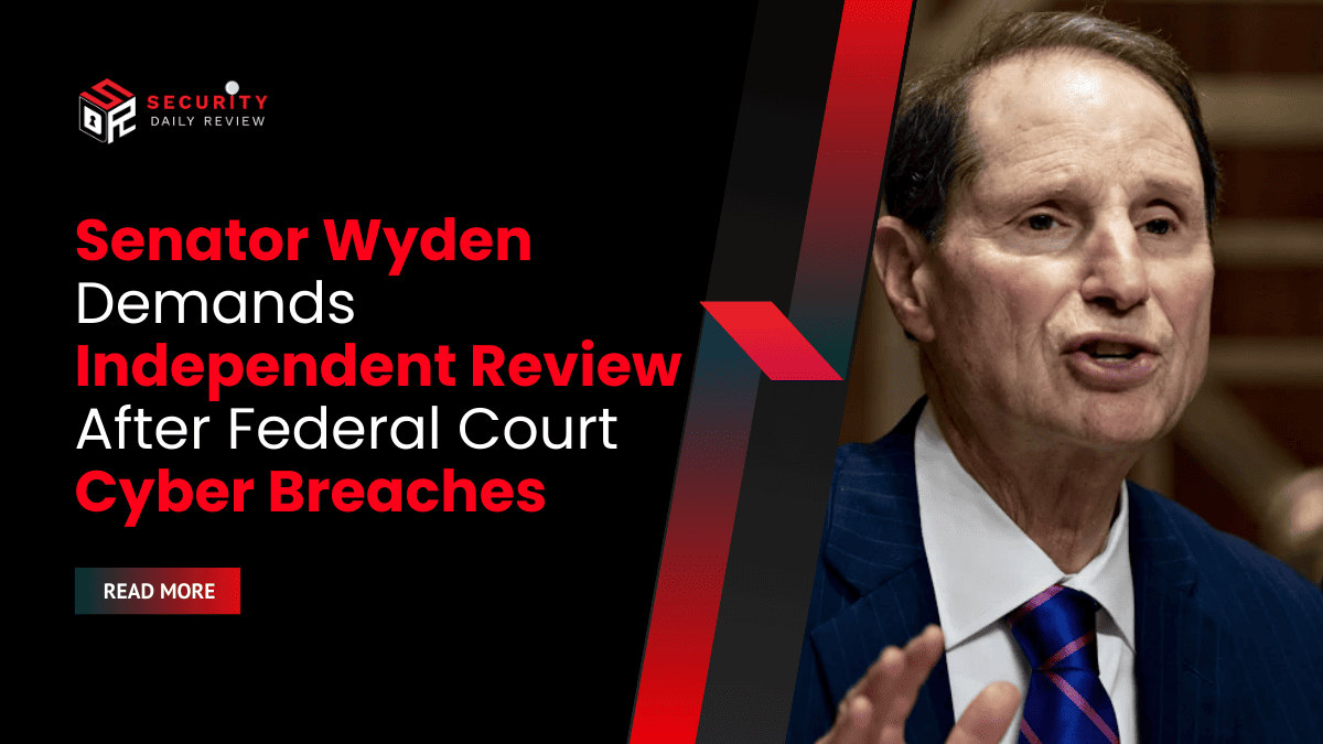 Senator Wyden Demands Independent Review After Federal Court Cyber Breaches