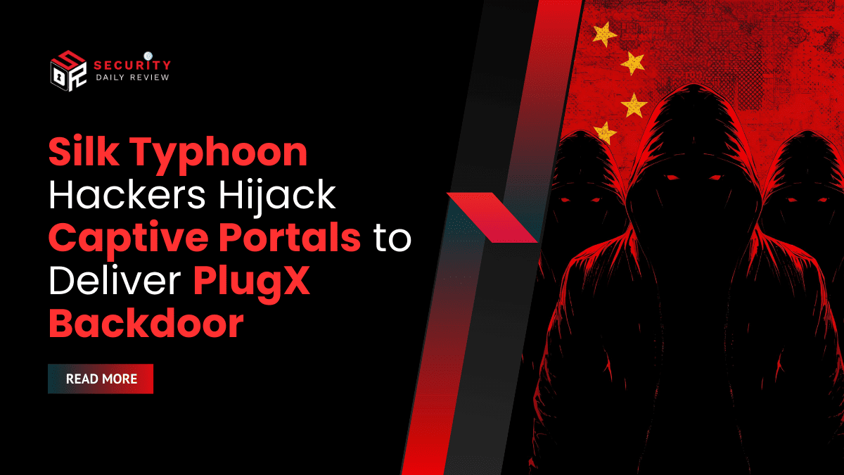 Silk Typhoon Hackers Hijack Captive Portals to Deliver PlugX Backdoor