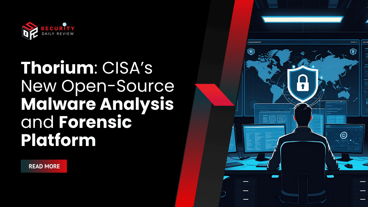 Thorium CISA’s New Open-Source Malware Analysis and Forensic Platform