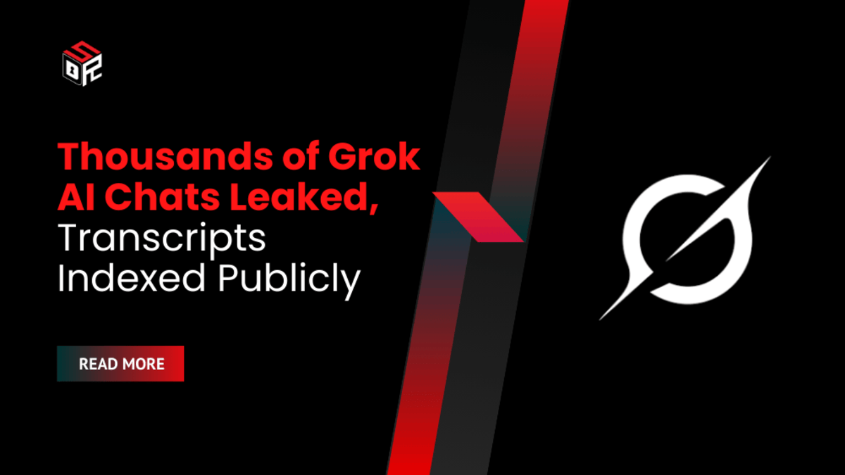 Thousands of Grok AI Chats Leaked, Transcripts Indexed Publicly