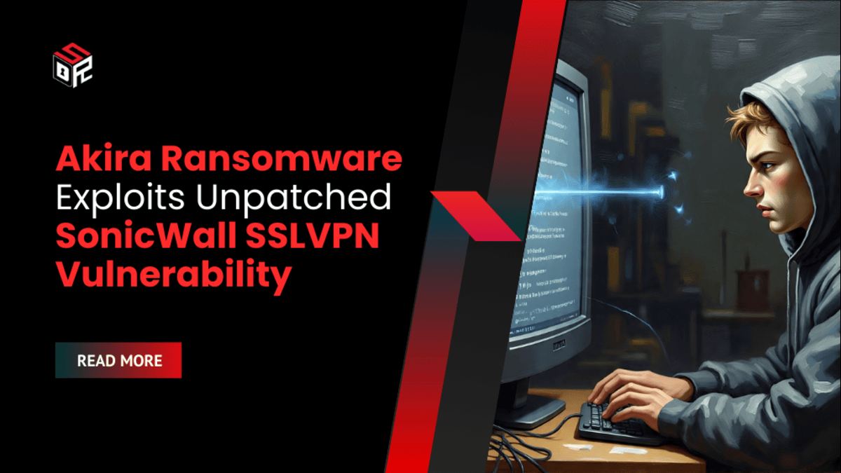 Akira Ransomware Exploits Unpatched SonicWall SSLVPN Vulnerability