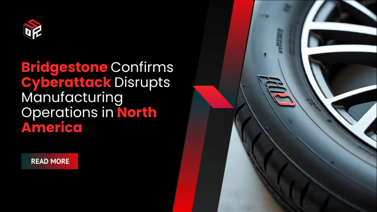 Bridgestone Confirms Cyberattack Disrupts Manufacturing Operations in North America