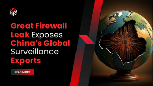 Great Firewall Leak Exposes China’s Global Surveillance Exports