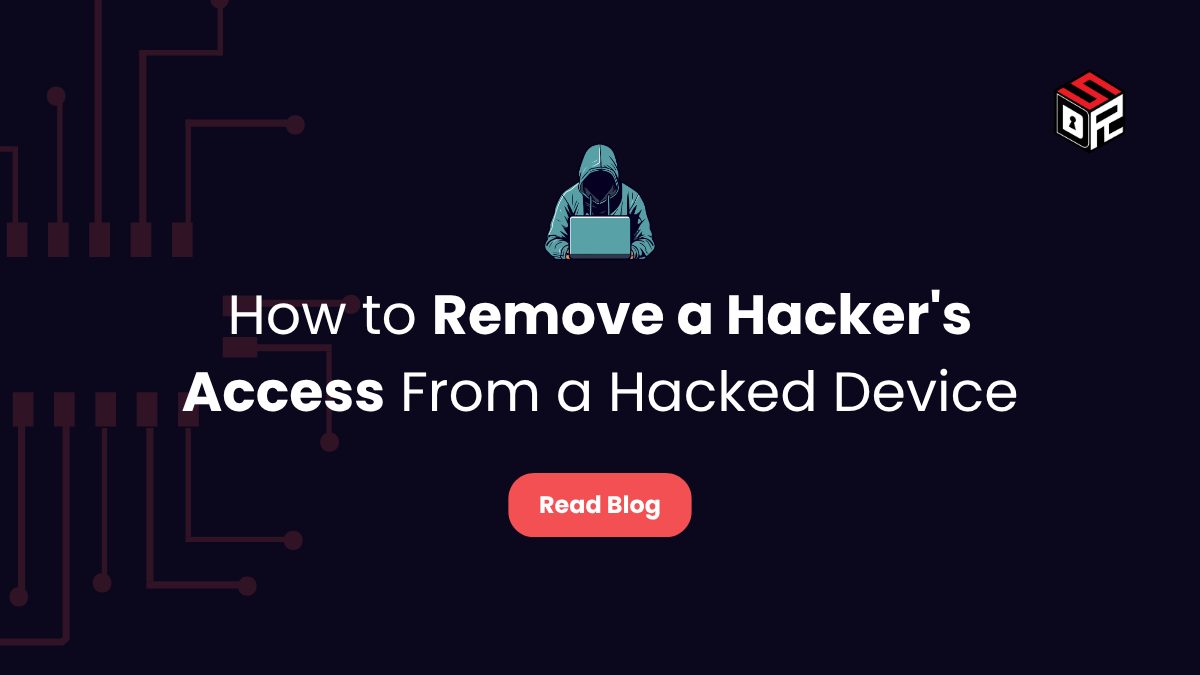 How to Remove a Hacker's Access From a Hacked Device