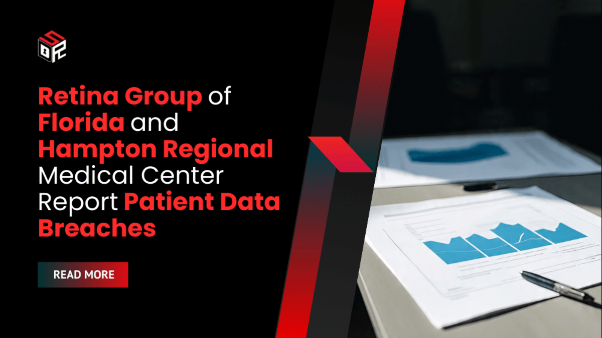 Retina Group of Florida and Hampton Regional Medical Center Report Patient Data Breaches