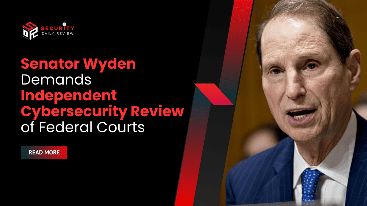Senator Wyden Demands Independent Cybersecurity Review of Federal Courts