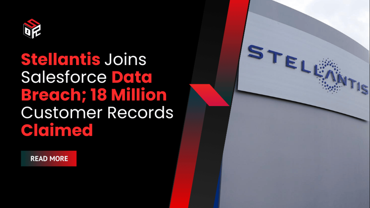 Stellantis Joins Salesforce Data Breach; 18 Million Customer Records Claimed