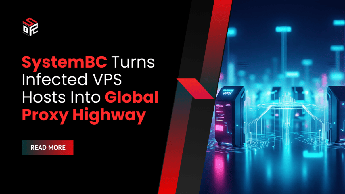 SystemBC Turns Infected VPS Hosts Into Global Proxy Highway