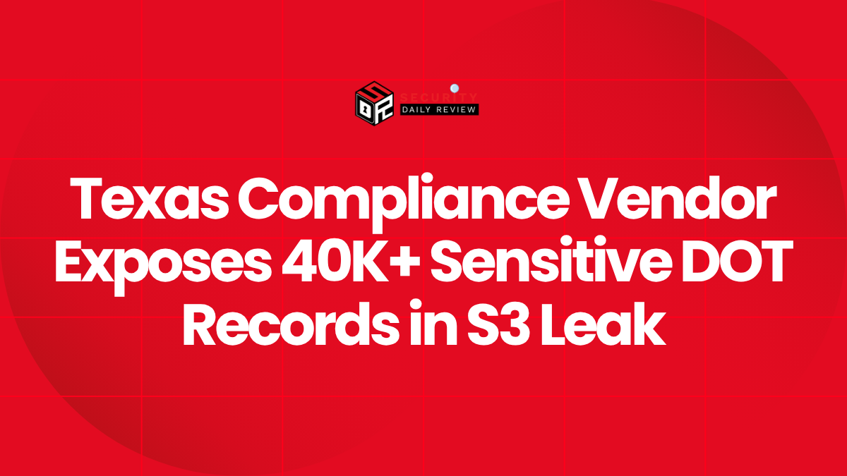 Texas Compliance Vendor Exposes 40K+ Sensitive DOT Records in S3 Leak