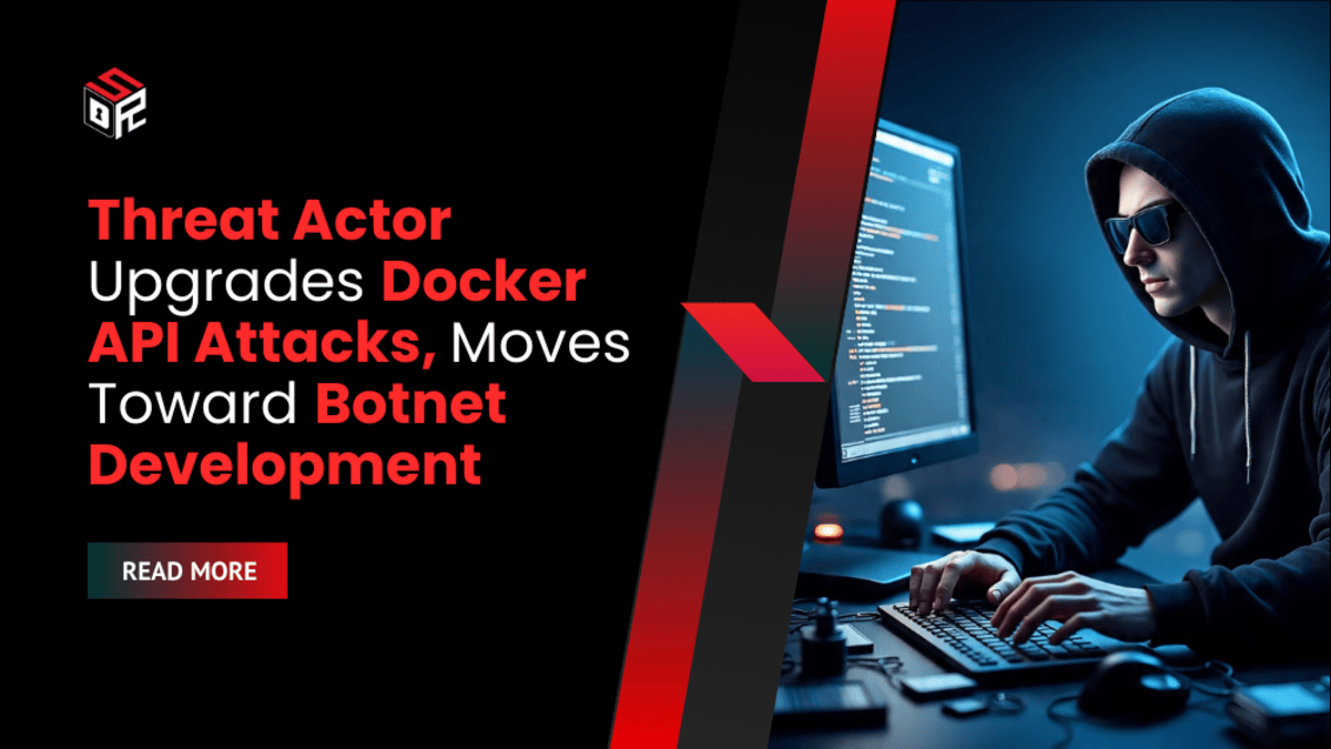 Threat Actor Upgrades Docker API Attacks, Moves Toward Botnet Development