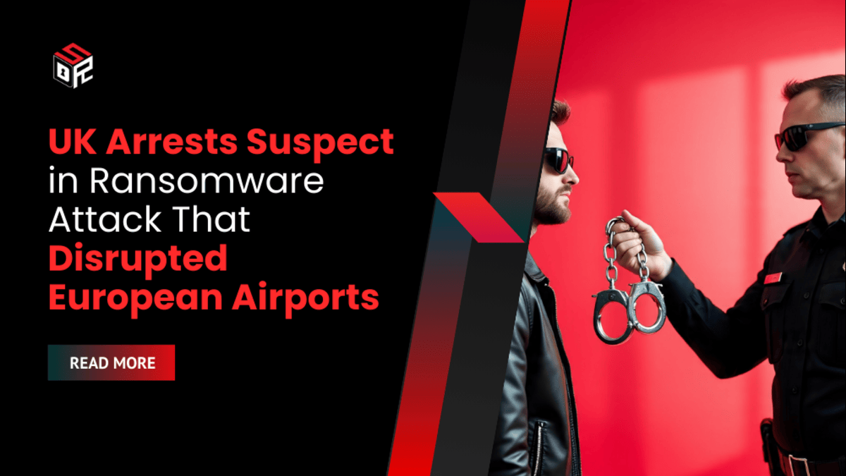 UK Arrests Suspect in Ransomware Attack That Disrupted European Airports