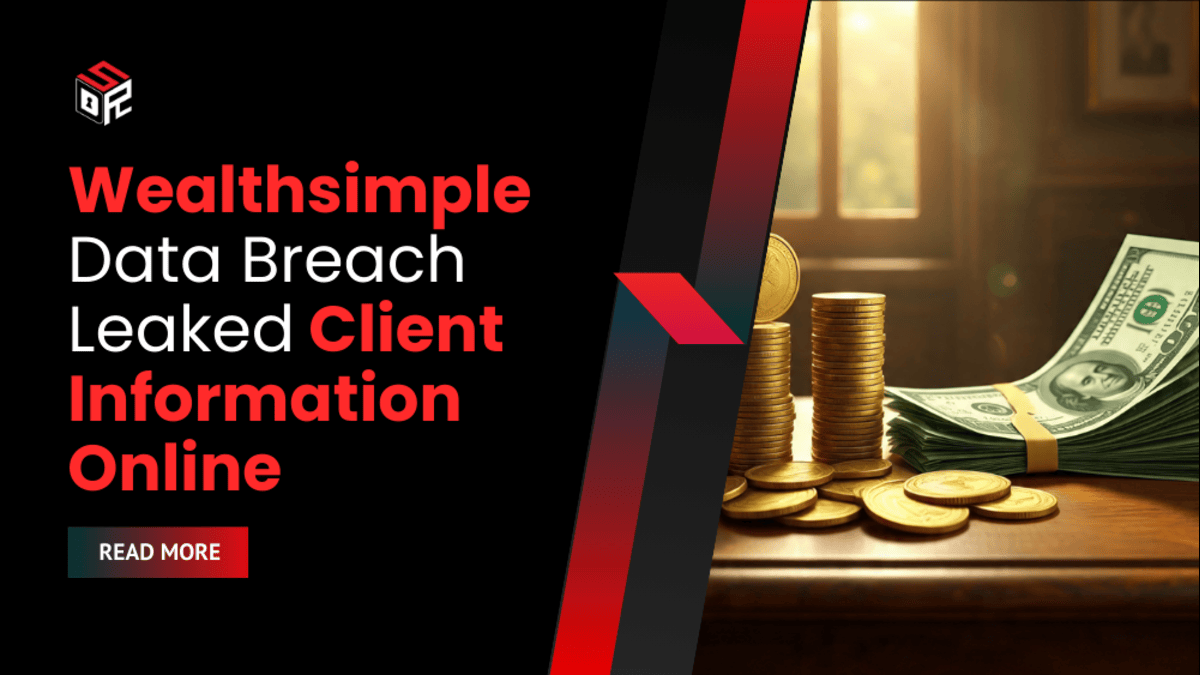 Wealthsimple Data Breach Leaked Client Information Online