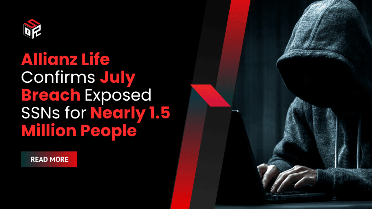Allianz Life Confirms July Breach Exposed SSNs for Nearly 1.5 Million People