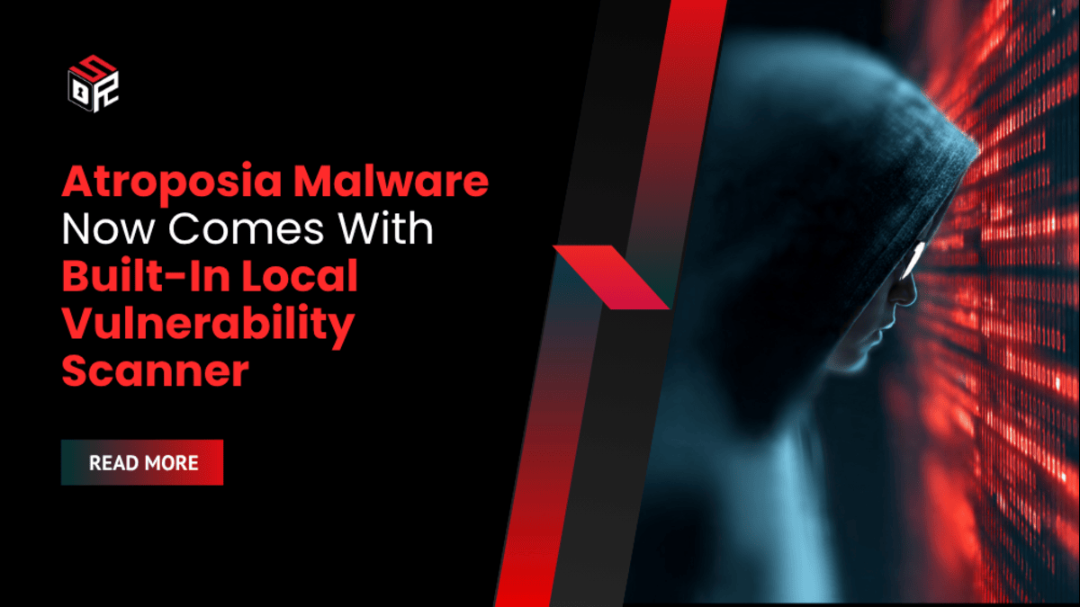 Atroposia Malware Now Comes With Built-In Local Vulnerability Scanner