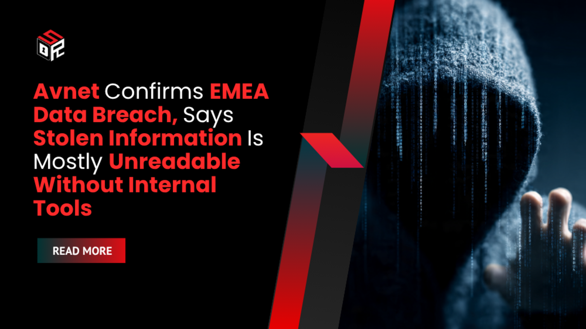 Avnet Confirms EMEA Data Breach, Says Stolen Information Is Mostly Unreadable Without Internal Tools