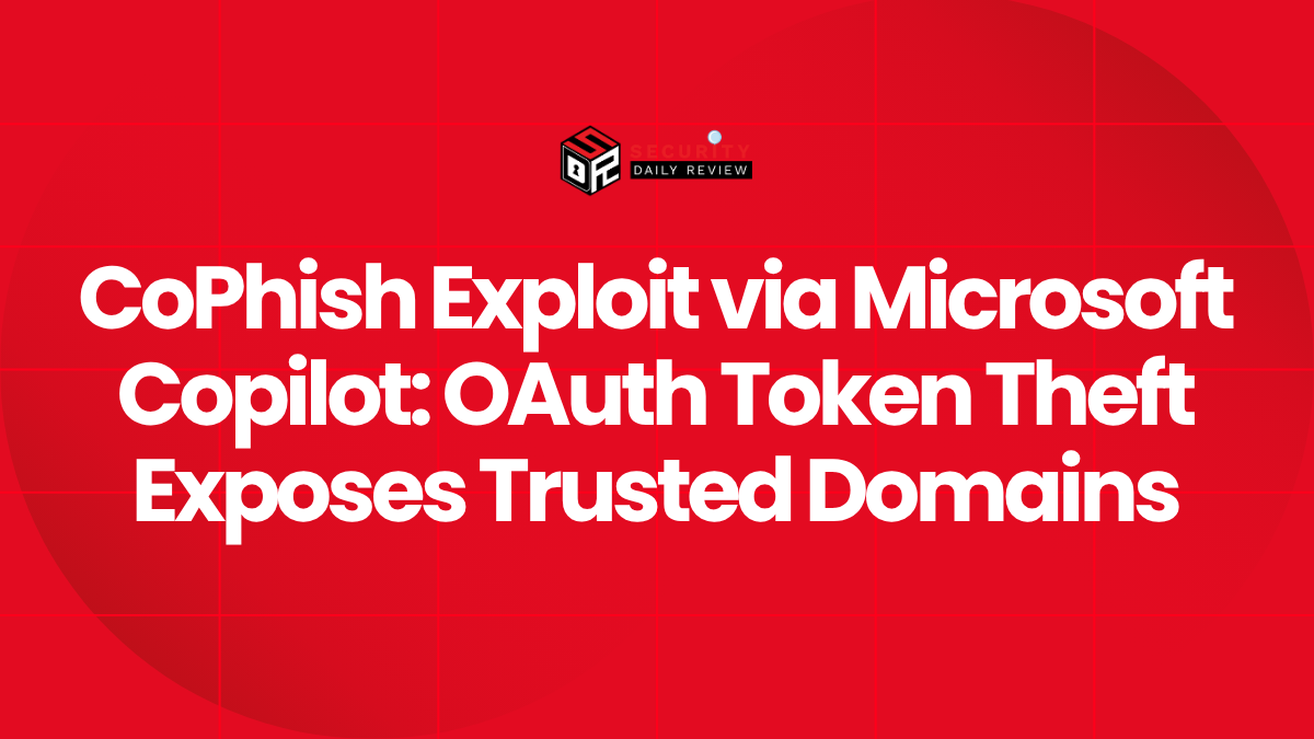 CoPhish Exploit via Microsoft Copilot OAuth Token Theft Exposes Trusted Domains