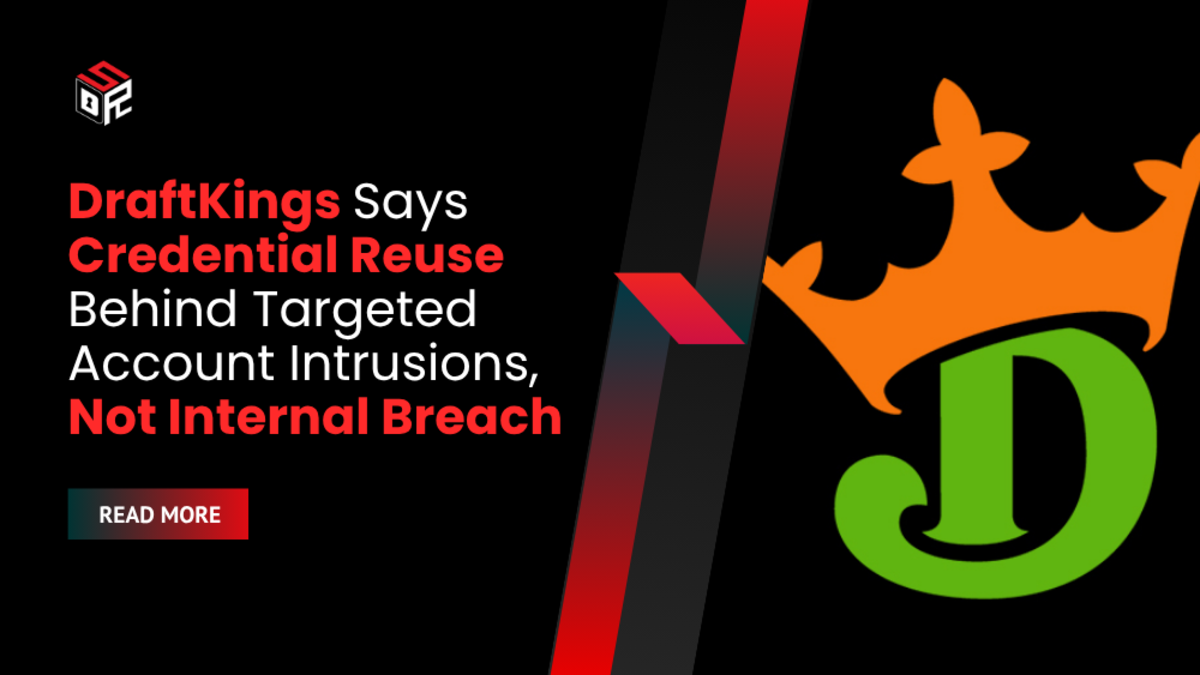 DraftKings Says Credential Reuse Behind Targeted Account Intrusions, Not Internal Breach