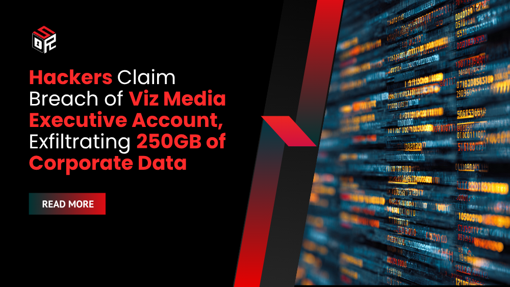 Hackers Claim Breach of Viz Media Executive Account, Exfiltrating 250GB of Corporate Data