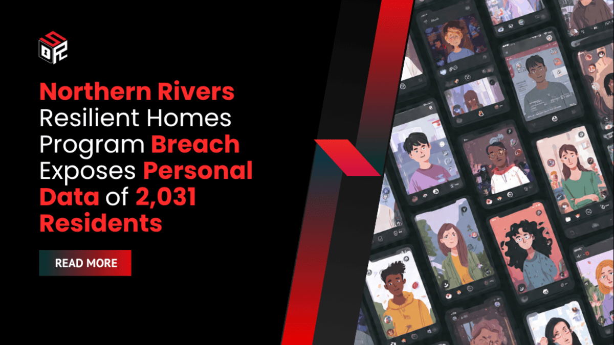 Northern Rivers Resilient Homes Program Breach Exposes Personal Data of 2,031 Residents