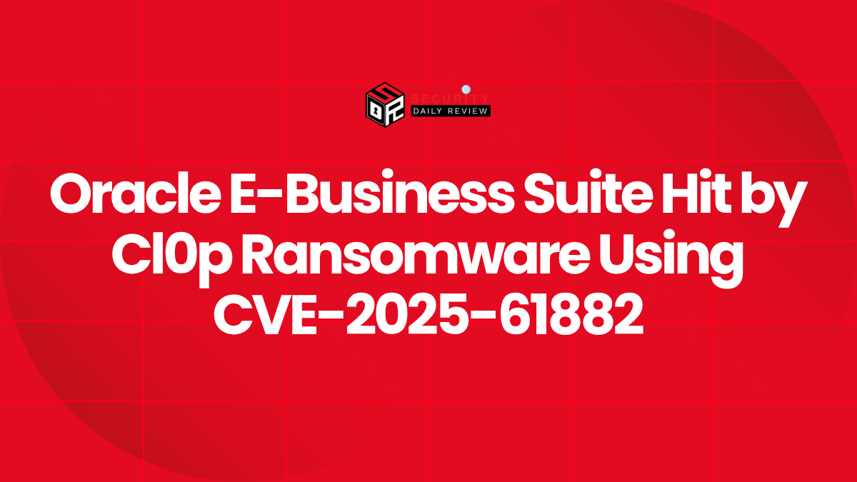 Oracle E-Business Suite Hit by Cl0p Ransomware Using CVE-2025-61882