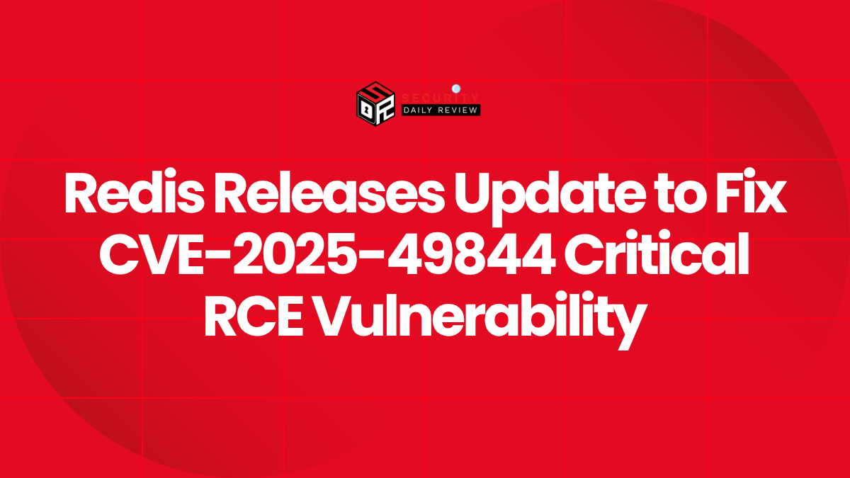 Redis Releases Update to Fix CVE-2025-49844 Critical RCE Vulnerability