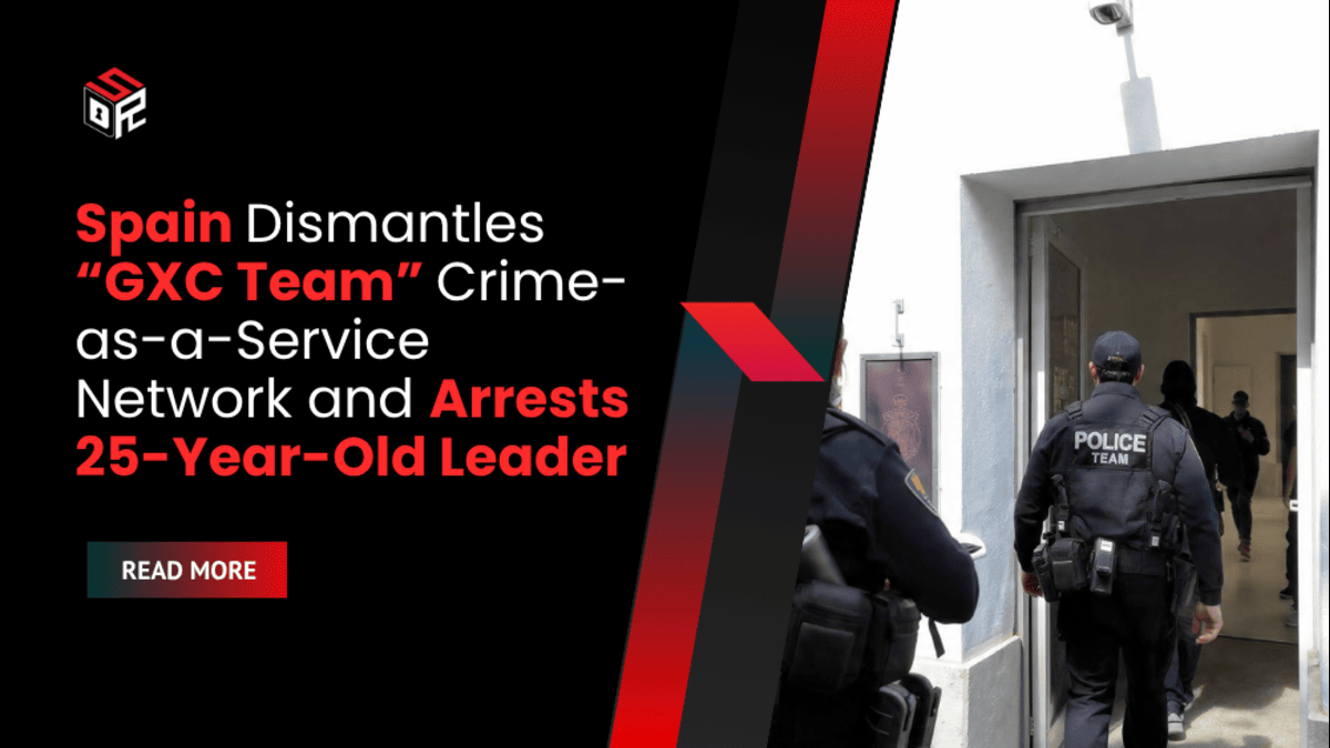 Spain Dismantles “GXC Team” Crime-as-a-Service Network and Arrests 25-Year-Old Leader