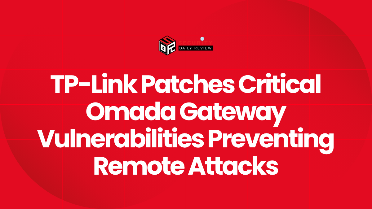 TP-Link Patches Critical Omada Gateway Vulnerabilities Preventing Remote Attacks