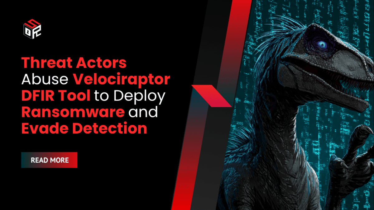 Threat Actors Abuse Velociraptor DFIR Tool to Deploy Ransomware and Evade Detection