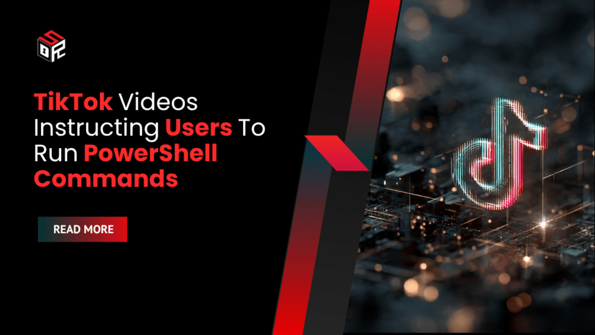 TikTok Videos Instructing Users To Run PowerShell Commands