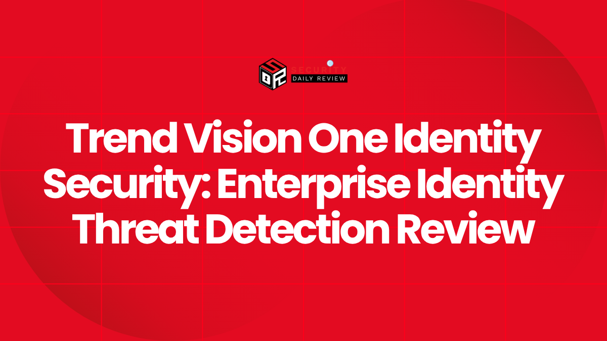 Trend Vision One Identity Security Enterprise Identity Threat Detection Review