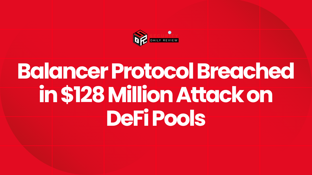 Balancer Protocol Breached in $128 Million Attack on DeFi Pools