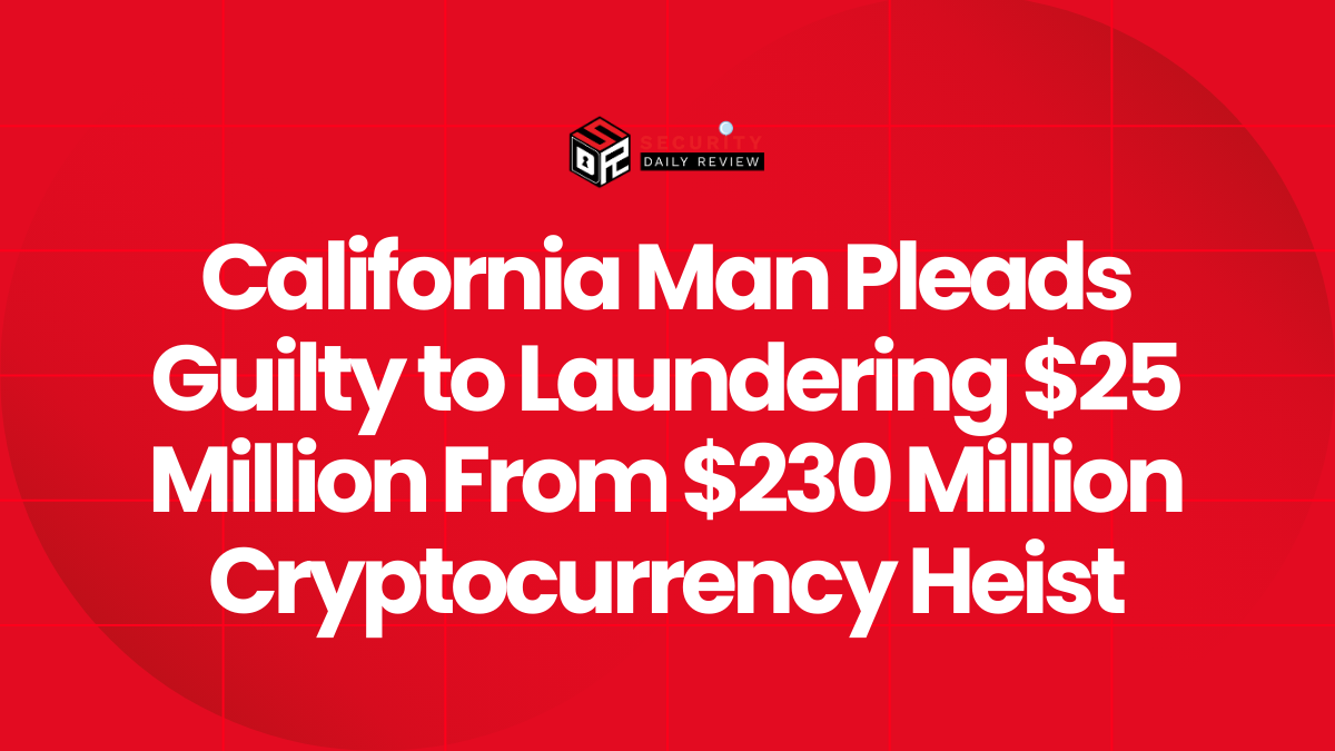 California Man Pleads Guilty to Laundering $25 Million From $230 Million Cryptocurrency Heist