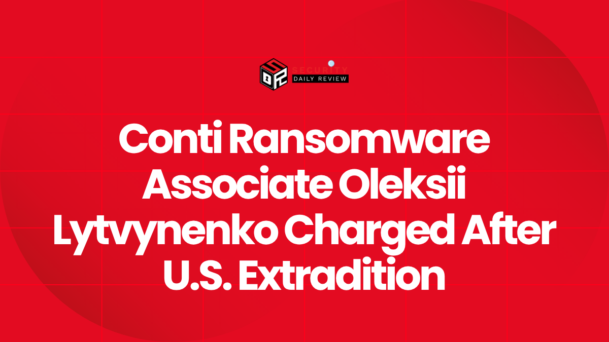Conti Ransomware Associate Oleksii Lytvynenko Charged After U.S. Extradition