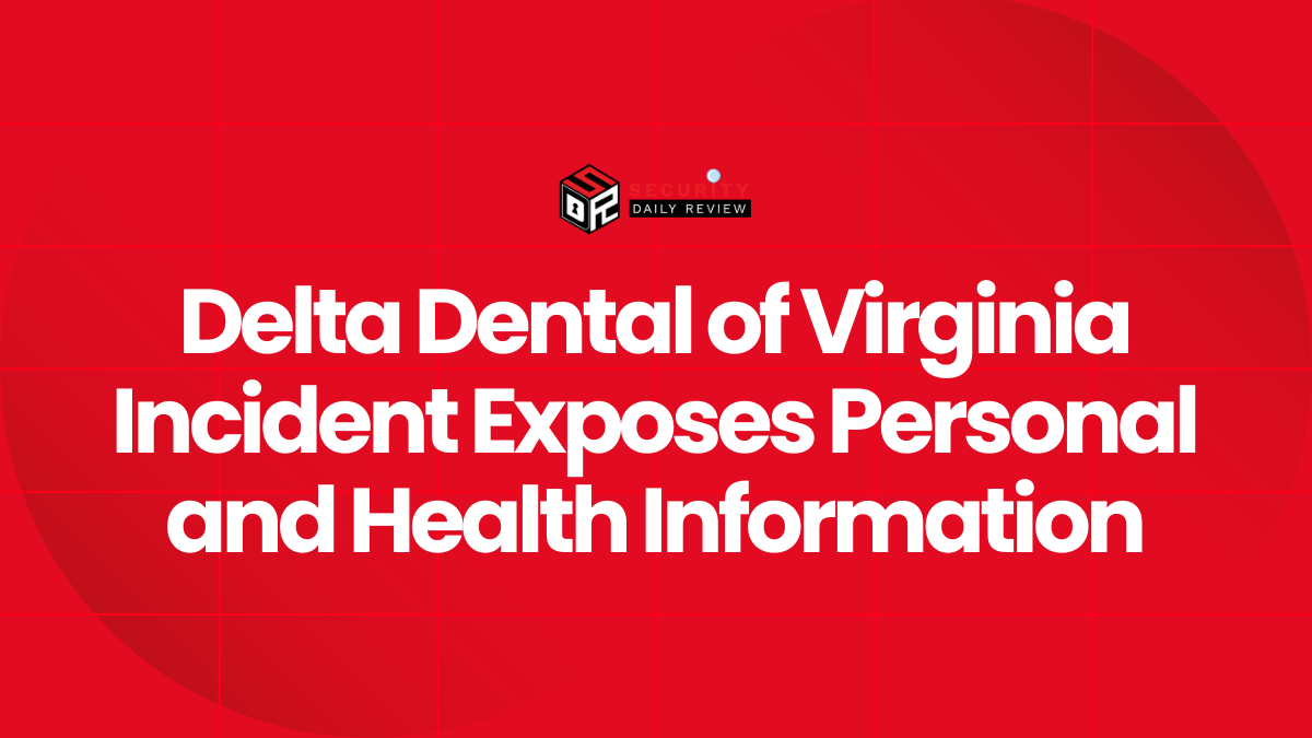 Delta Dental of Virginia Incident Exposes Personal and Health Information