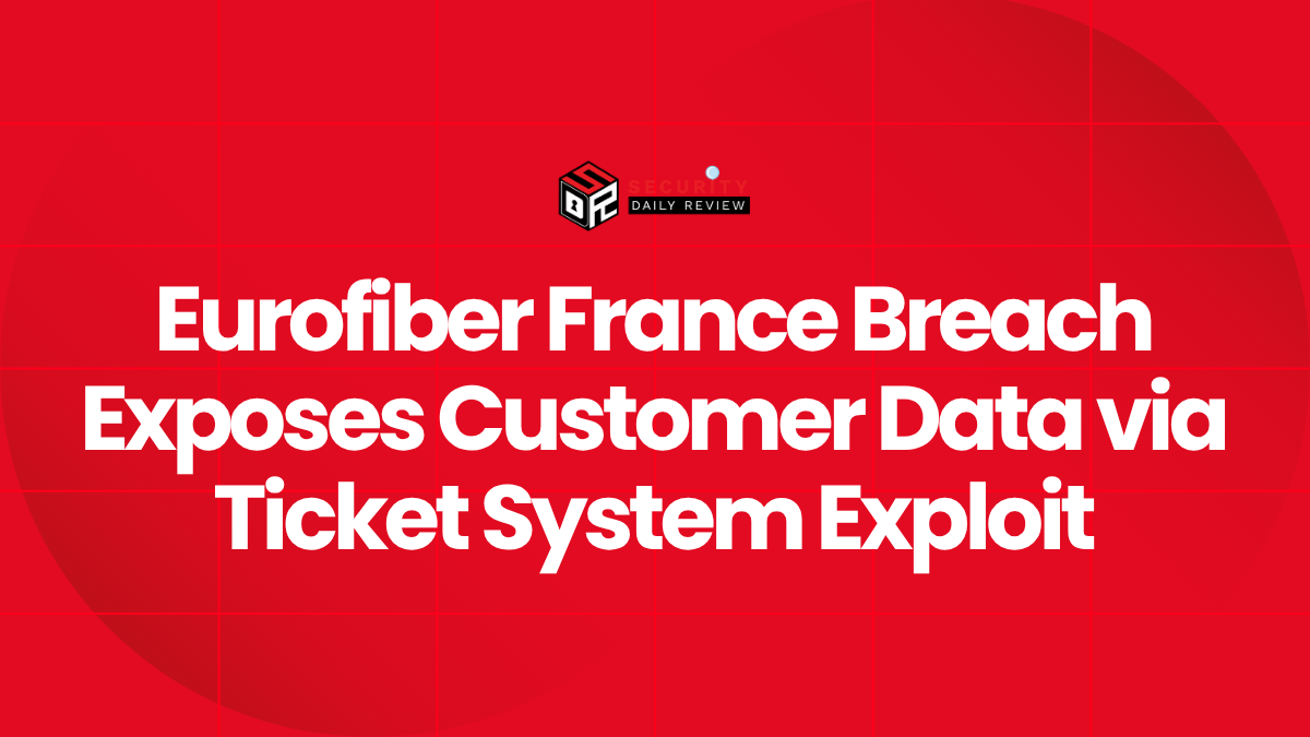 Eurofiber France Breach Exposes Customer Data via Ticket System Exploit