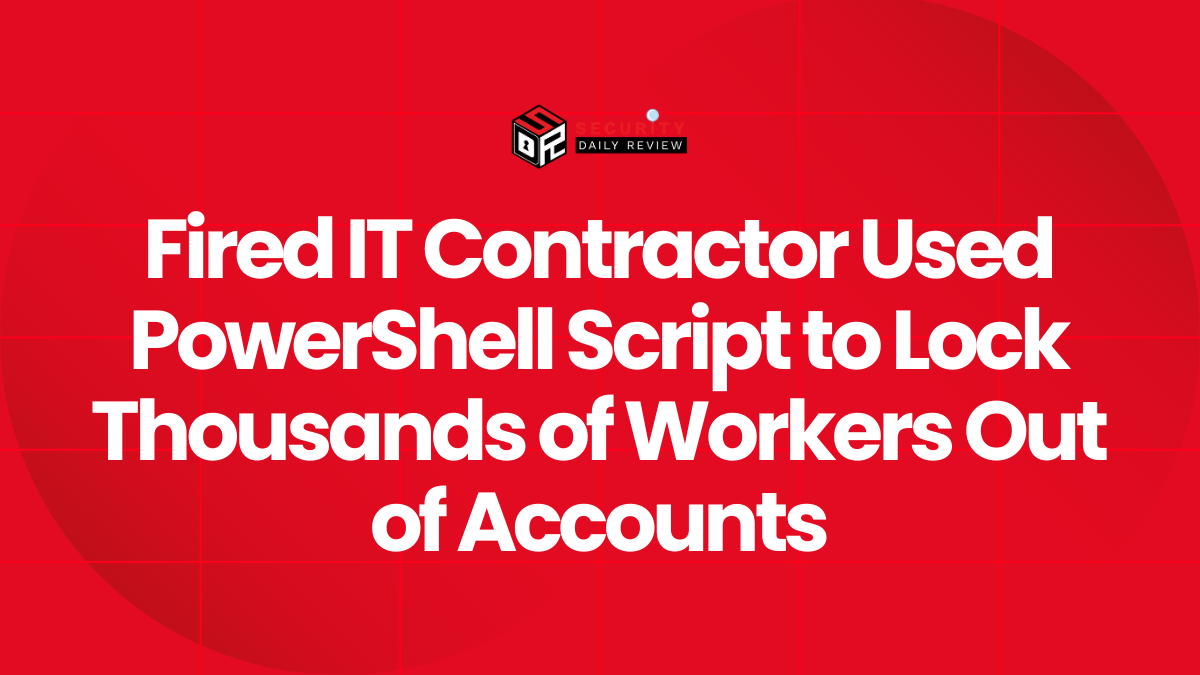 Fired IT Contractor Used PowerShell Script to Lock Thousands of Workers Out of Accounts