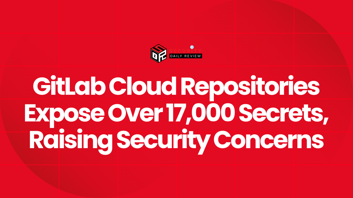 GitLab Cloud Repositories Expose Over 17,000 Secrets, Raising Security Concerns