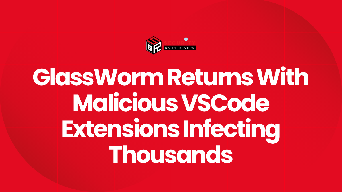GlassWorm Returns With Malicious VSCode Extensions Infecting Thousands