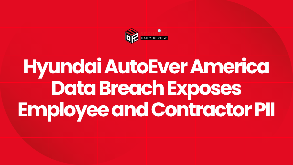 Hyundai AutoEver America Data Breach Exposes Employee and Contractor PII