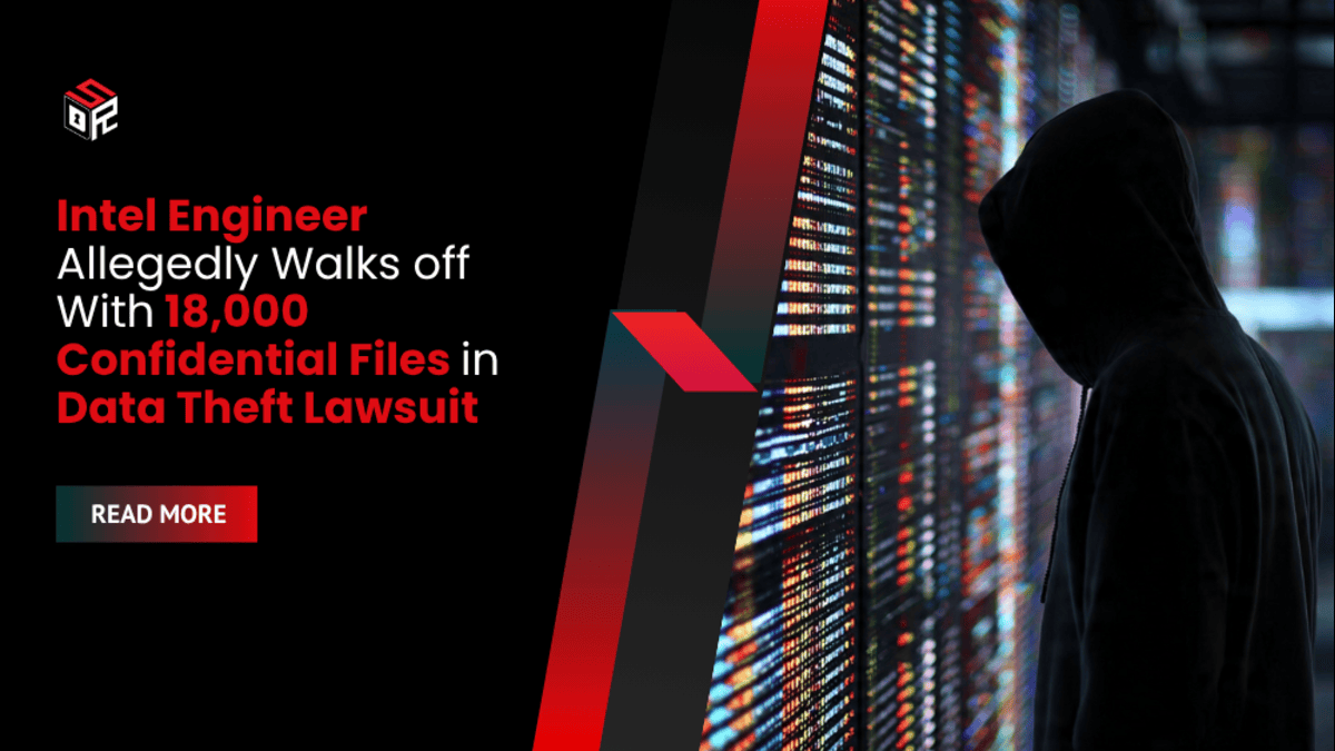 Intel Engineer Allegedly Walks off With 18,000 Confidential Files in Data Theft Lawsuit