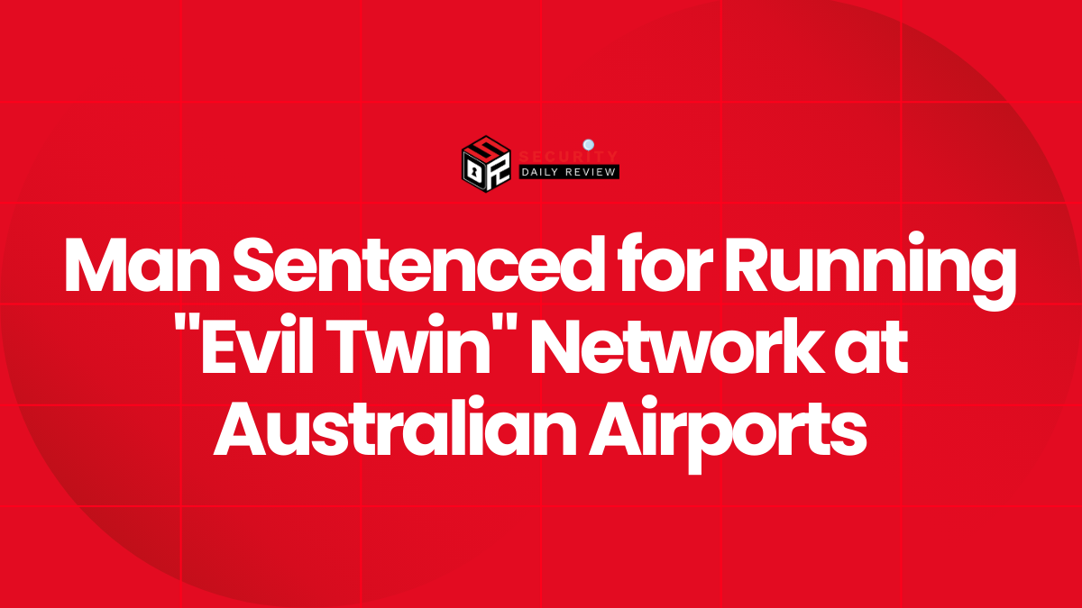 Man Sentenced for Running Evil Twin Network at Australian Airports