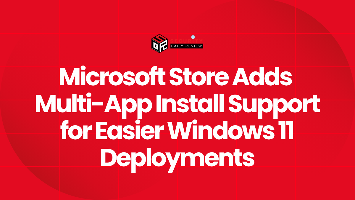 Microsoft Store Adds Multi-App Install Support for Easier Windows 11 Deployments